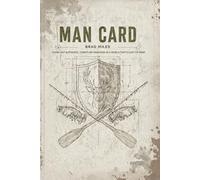 MAN CARD: Living Out Authentic, Christlike Manhood in a World That's Lost It's Mind