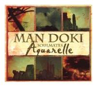 MAN DOKI SOULMATES "AQUARELLE" CD NEUF