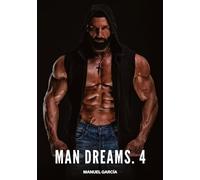 Man Dreams. 4: Gay Erotic Stories of Extreme Sex for Mature Men