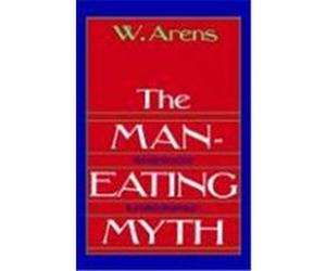 Man Eating Myth W. Arens (Auteur)