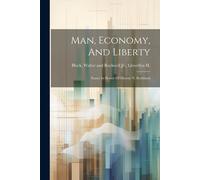 Man, Economy, And Liberty: Essays In Honor Of Murray N. Rothbard