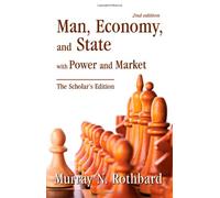 Man, Economy, and State with Power and Market, Scholar's Edition by Murray N. Rothbard (2011-05-04)