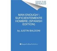 Man Enough Lo Suficientemente Hombre Spanish Edition Como Desdefini Mi Masculinidad - Justin Baldoni - HarperCollins Publishers - Livre en Espagnol - Pape Justin BaldoniJustin Baldoni (Auteur)