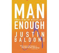 Man Enough: Undefining My Masculinity-By the Author, Actor, and Director Justin Baldoni