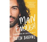 Man Enough: Undefining My Masculinity-By the Author, Actor, and Director Justin Baldoni