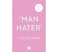 ‘Man Hater’ An urgent and timely exploration of modern misogyny - Chloe Laws - Fourth Estate - ebook (ePub) - Livre