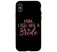 Man I Feel Like A Bride, Enterrement de Vie de Jeune Fille Coque pour iPhone X/XS