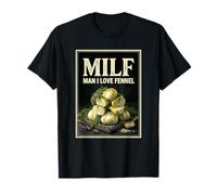 Man I Love Fenouil Milf T-Shirt