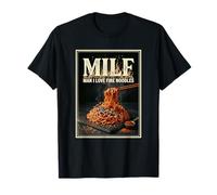 Man I Love Fire Noodles Milf T-Shirt