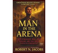 Man in the Arena: Why Struggle, Risk, and Failure Are the True Path to Strength. GREATNESS BEGINS WHERE COMFORT ENDS.
