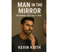 Man in the Mirror: Grooming and Self Care