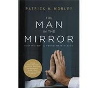 Man In The Mirror Patrick Morley, (Auteur)