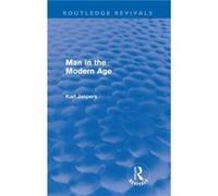 Man In The Modern Age (Routledge Revivals)