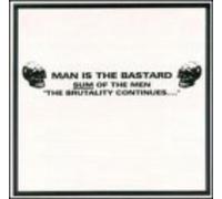 Man Is the Bastard - Sum of the Men