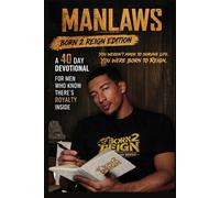 Man Laws: Born 2 Reign Edition . a 40 Day Devotional for Men who Know There's Royalty Inside