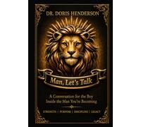 Man, Let's Talk: A Conversation for the Boy Inside the Man You're Becoming