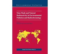 Man-Made And Natural Radioactivity In Environmental Pollution And Radiochronology