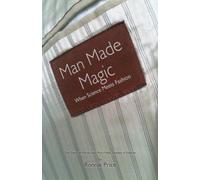 Man Made Magic - When Science Meets Fashion