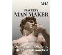 Man Maker: Dein Weg zu Disziplin, Erfolg & Selbstewusstsein
