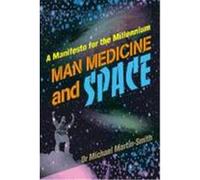 Man Medicine and Space Michael Martin-Smith (Auteur)
