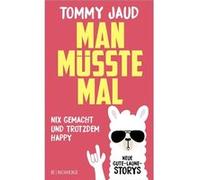 Man mu¨sste mal | Tommy Jaud Tommy Jaud (Auteur)