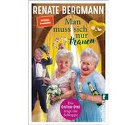 Man muss sich nur trauen | Renate Bergmann Renate Bergmann (Auteur)