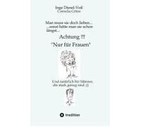 Man Muss Sie Doch Lieben... Ein Buch, Welches Das Zusammenleben Von Frau Und Mann In Vergnüglicher Weise Darstellt.