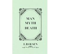 Man. Myth. Death: An Atlas Of Men Who Tried