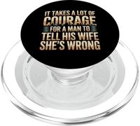 Man Needs Courage to Tell Wife She's Wrong - PopSockets PopGrip pour MagSafe
