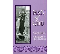 Man of God: St.John of Shanghai and San Francisco