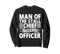 Man of The Stall, Chief Mucking Officer, Horse Dad Sweatshirt