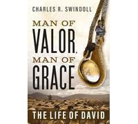 Man of Valor, Man of Grace: The Life of David (The Perfect Gift for Fans of House of David. Discover More About the Real King David of the Bible)