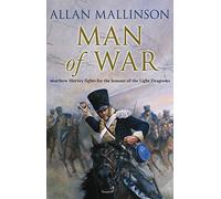 Man Of War: A thrilling and action-packed military adventure from bestselling author Allan Mallinson that will make you feel you are in the midst of the battle