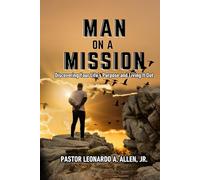MAN ON A MISSION: Discovering Your Life's Purpose and Living It Out