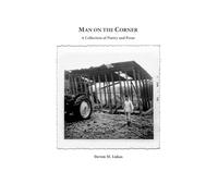 Man on the Corner: A Collection of Poetry and Prose