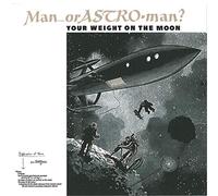 Man Or Astroman – Your Weight on the Moon – Import