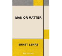 Man or Matter. Introduction to a Spiritual Understanding of Nature on the Basis of Goethe's Method of Training Observation and Thought
