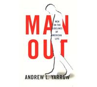 Man Out: Men on the Sidelines of American Life