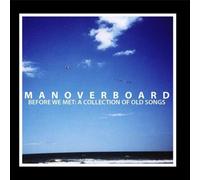 Man Overboard - Before We Met: A Collection of Old Songs