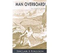 Man Overboard! Sinclair B. Ferguson (Auteur)