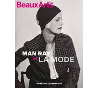 Man ray et la mode Au musee du luxembourg - Collectif - Beaux Arts Editions - broché - Monographie