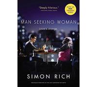 Man Seeking Woman (Originally Published As The Last Girlfriend On Earth)