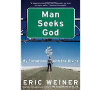 Man Seeks God: My Flirtations With The Divine