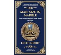 Man-Size in Marble: A Terrifying Tale of Living Statues and Supernatural Terror (Deluxe Hardbound Edition)