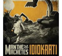 Man the Machetes - Idiokrati [Import]