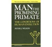 Man, the Promising Primate Peter J. Wilson (Auteur)