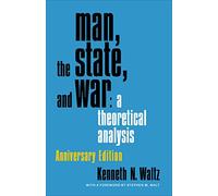 Man, the State, and War: A theoretical analysis