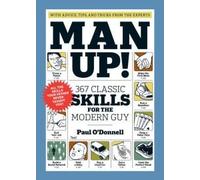 Man Up!: 367 Classic Skills for the Modern Guy