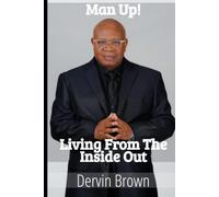 Man Up; Living from the Inside Out