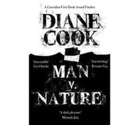 Man V. Nature by Diane Cook Diane Cook (Auteur)